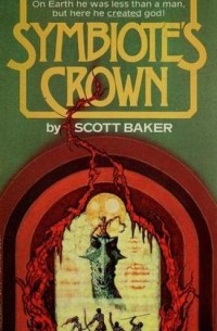 Scott Baker - Symbiote's Crown