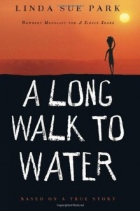 Линда Сью Парк - A Long Walk to Water: Based on a True Story