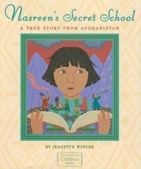 Жанетт Винтер - Nasreen's Secret School: A True Story from Afghanistan