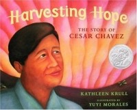 Кэтлин Крулл - Harvesting Hope: The Story of Cesar Chavez