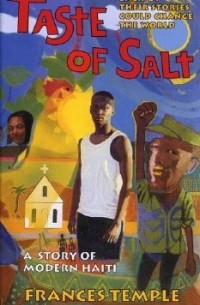 Фрэнсис Темпл - Taste of Salt: A Story of Modern Haiti