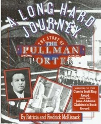 Патриция Маккиссак - A Long Hard Journey: The Story of the Pullman Porter