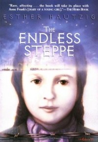 Эстер Р. Хауциг - The Endless Steppe: Growing Up in Siberia