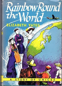 Elizabeth Yates - Rainbow Round the World: A Story of UNICEF
