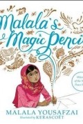 Malala Yousafzai - Malala&#039;s Magic Pencil