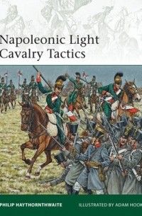 Philip Haythornthwaite - Napoleonic Light Cavalry Tactics