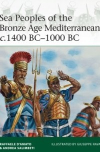  - Sea Peoples of the Bronze Age Mediterranean c.1400 BC–1000 BC
