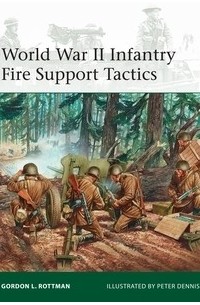Гордон Л. Роттман - World War II Infantry Fire Support Tactics