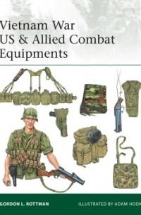 Гордон Л. Роттман - Vietnam War US & Allied Combat Equipments