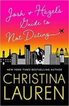Christina Lauren - Josh and Hazel&#039;s Guide to Not Dating