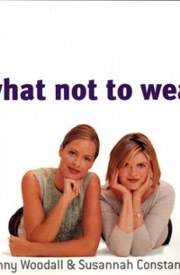  - What Not to Wear