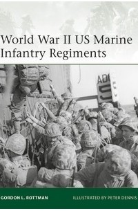 Гордон Л. Роттман - World War II US Marine Infantry Regiments