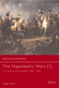 Todd Fisher - The Napoleonic Wars (1): The rise of the Emperor 1805-1807
