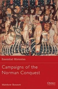 Мэтью Беннетт - Campaigns of the Norman Conquest