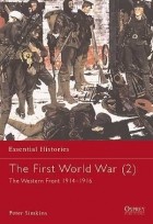 Peter Simkins - The First World War (2): The Western Front 1914–1916