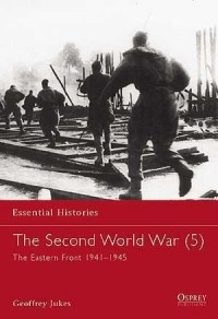 Geoffrey Jukes - The Second World War (5): The Eastern Front 1941–1945