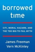  - Borrowed Time: Two Centuries of Booms, Busts, and Bailouts at Citi