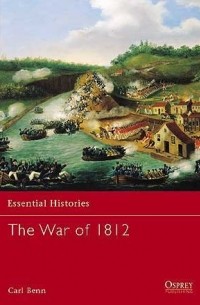 Carl Benn - The War of 1812