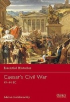 Адриан Голдсуорси - Caesar&#039;s Civil War 49–44 BC
