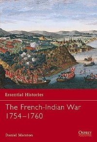 Daniel Marston - The French-Indian War 1754–1760
