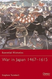 Стивен Тернбулл - War in Japan 1467–1615