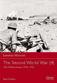 Пол Коллиер - The Second World War (4): The Mediterranean 1940–1945