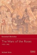 Michael Hicks - The Wars of the Roses: 1455–1485