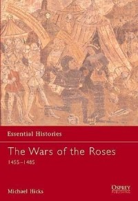 Michael Hicks - The Wars of the Roses: 1455–1485