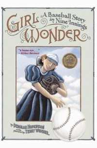 Дебора Хопкинсон - Girl Wonder: A Baseball Story in Nine Innings