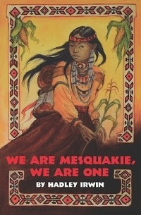 Хэдли Ирвин - We Are Mesquakie, We Are One