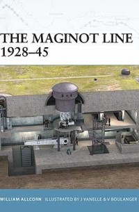 William Allcorn - The Maginot Line 1928–45