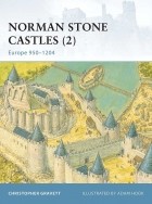 Кристофер Грэветт - Norman Stone Castles (2): Europe 950–1204