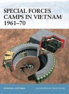 Гордон Роттман - Special Forces Camps in Vietnam 1961–70