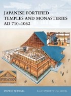 Стивен Тернбулл - Japanese Fortified Temples and Monasteries AD 710–1602