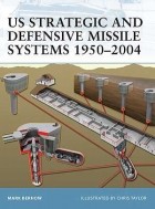 Mark Berhow - US Strategic and Defensive Missile Systems 1950–2004