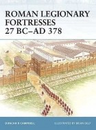 Duncan Campbell - Roman Legionary Fortresses 27 BC–AD 378