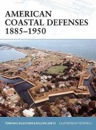 - American Coastal Defenses 1885–1950