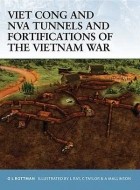 Гордон Л. Роттман - Viet Cong and NVA Tunnels and Fortifications of the Vietnam War