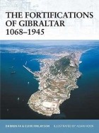  - The Fortifications of Gibraltar 1068–1945