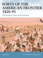 Ron Field - Forts of the American Frontier 1820–91: The Southern Plains and Southwest