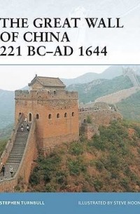 The Great Wall of China 221 BC–AD 1644