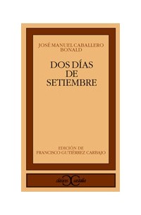 Хосе Мануэль Кабальеро Бональд - Dos días de setiembre