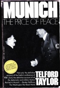 Телфорд Тейлор - Munich: The Price of Peace
