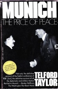 Телфорд Тейлор - Munich: The Price of Peace