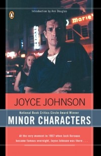 Джойс Джонсон - Minor Characters: A Beat Memoir