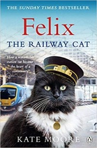 Кейт Мур - Felix the Railway Cat