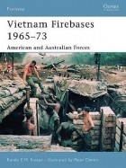 Randy E. M Foster - Vietnam Firebases 1965-73: American and Australian Forces