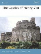 Peter Harrington - The Castles of Henry VIII