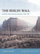 Гордон Роттман - The Berlin Wall and the Intra-German Border 1961-89
