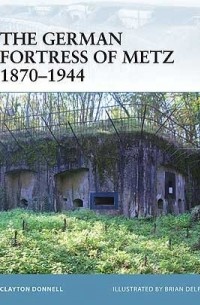 The German Fortress of Metz 1870–1944